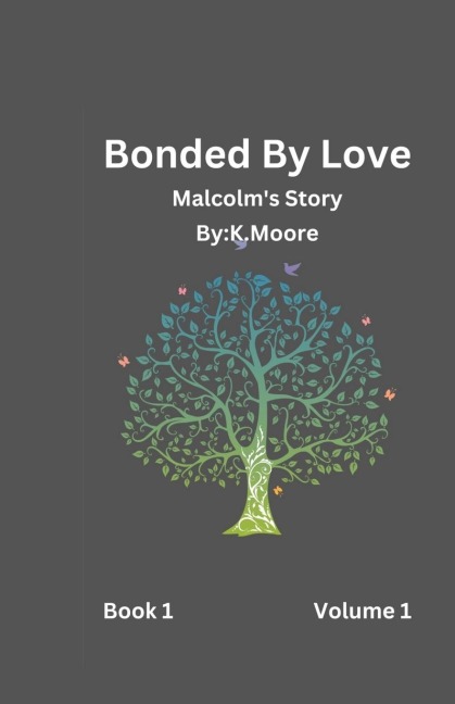 Bonded By Love (Malcolms Story)