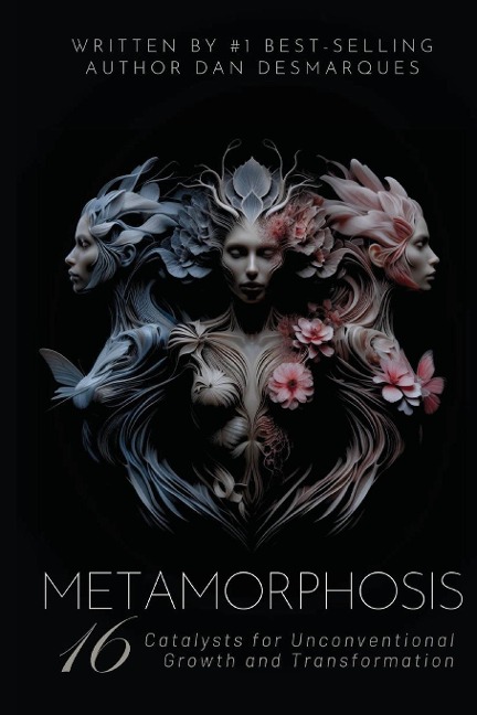 Metamorphosis: 16 Catalysts for Unconventional Growth and Transformation