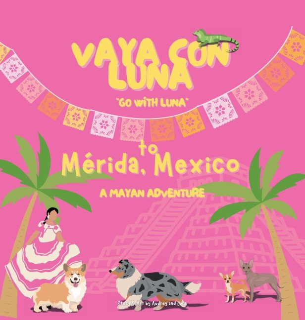 Vaya con Luna to Mérida, Mexico: A Mayan Adventure