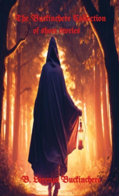 The Buckinchere Collection: of short stories