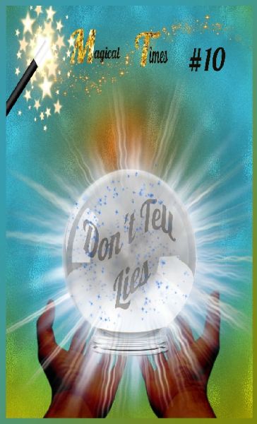 Magical Times: Dont Tell Lies