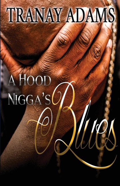 A Hood Niggas Blues: A STANDALONE NOVEL