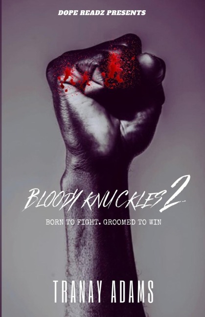 BLOODY KNUCKLES 2: BORN TO FIGHT. GROOMED TO WIN.