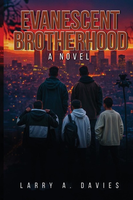 EVANESCENT BROTHERHOOD: A NOVEL