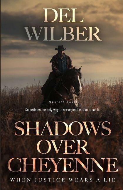 Shadows Over Cheyenne: When Justice Wears A Lie