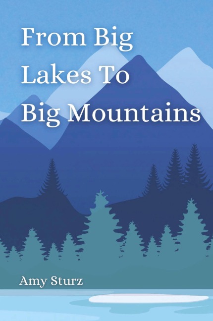 From Big Lakes To Big Mountains