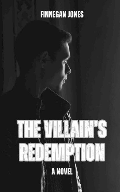 The Villains Redemption: A Novel