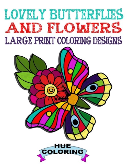 Lovely Butterflies and Flowers Coloring Book: Large Print Coloring Designs