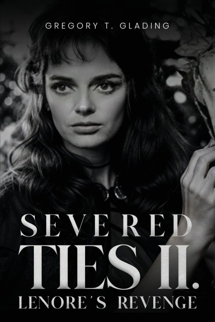 Severed Ties II: Lenores Revenge