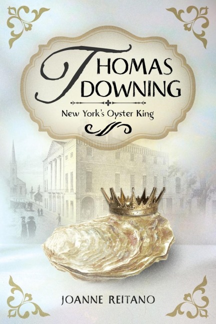 Thomas Downing, New Yorks Oyster King