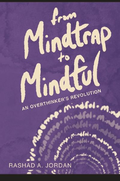 From MindTrap to Mindful: A Overthinkers Revolution