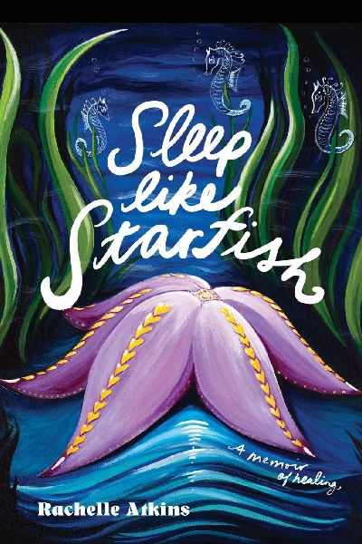 Sleep like Starfish: A Memoir of Healing