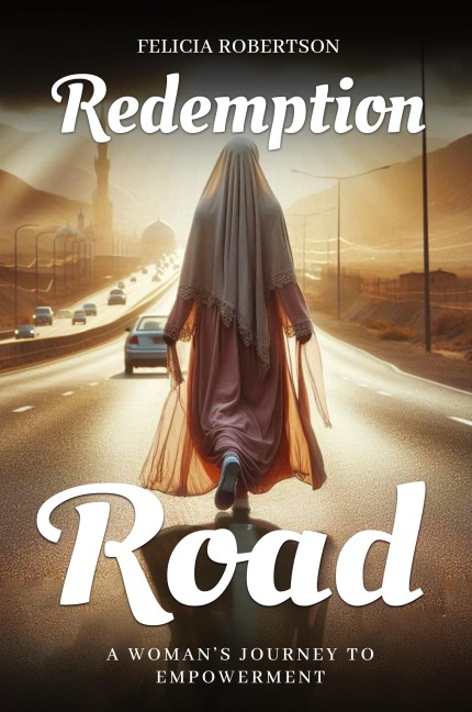 Redemption Road: A Muslim Womans Journey to Empowerment