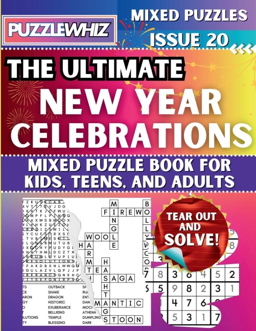 The Ultimate New Year Celebrations Mixed Puzzle Book for Kids, Teens, and Adults: 16 Types of Engaging Variety Puzzles: Word Search and Math Games (Issue 20)