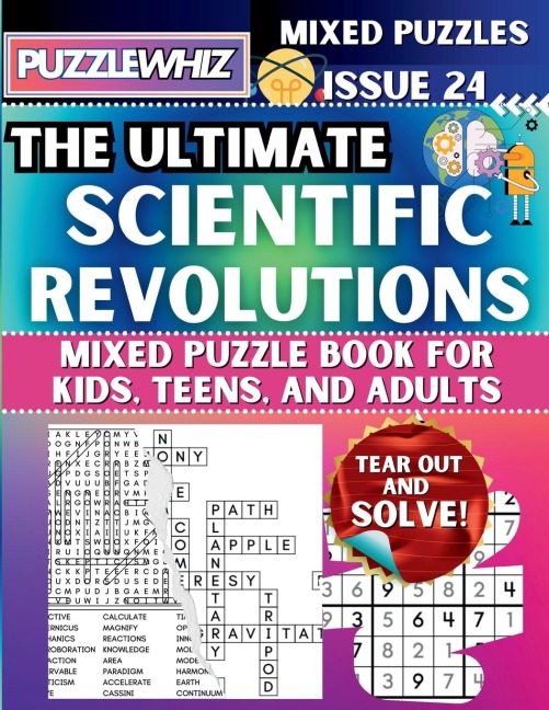 The Ultimate Scientific Revolutions Mixed Puzzle Book for Kids, Teens, and Adults: 16 Types of Engaging Variety Puzzles: Word Search and Math Games (Issue 24)