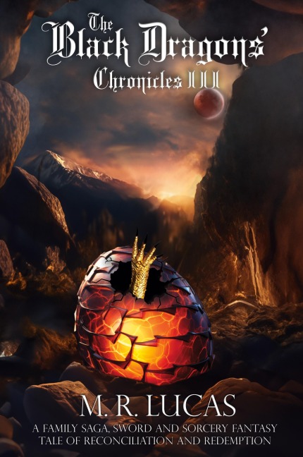 The Black Dragons Chronicles III: A Family Saga, Sword and Sorcery Fantasy Tale of Reconciliation and Redemption