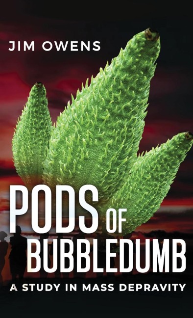 Pods of Bubbledumb: A Study in Mass Depravity