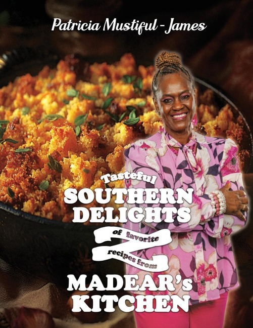 Tasteful Southern Delights of Favorite Recipes from Madears Kitchen