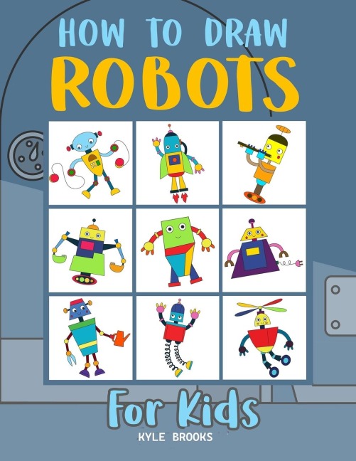 How to Draw Robots: Learn How to Draw Robots for Kids  with Step by Step Guide