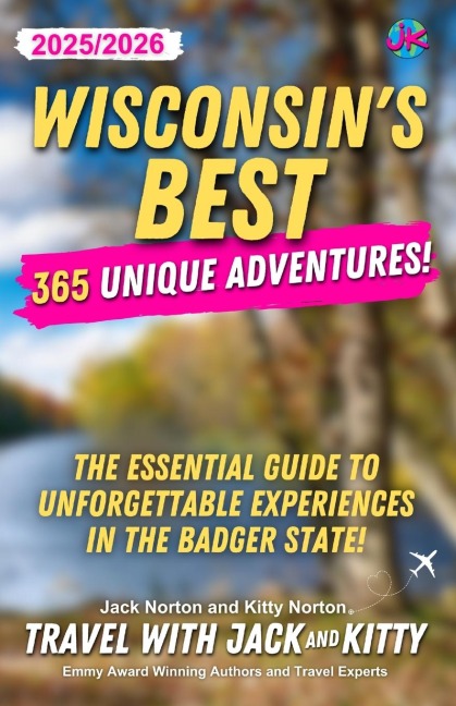 Wisconsins Best: 365 Unique Adventures (2025-2026 Edition): 365 Unique Adventures (2025-2026 Edition)