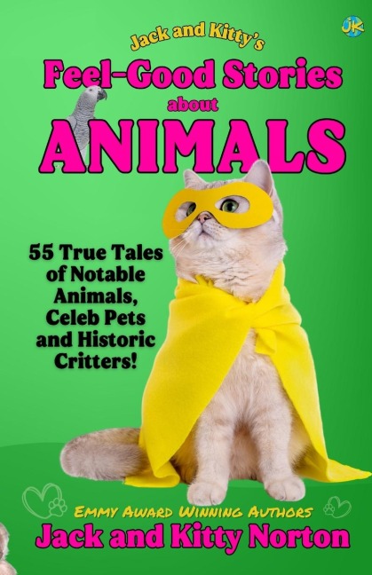 Jack and Kittys Feel-Good Stories About Animals
