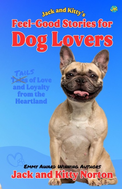 Jack and Kittys Feel-Good Stories for Dog Lovers