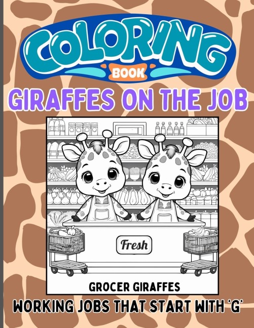 Giraffes on the Job: Giraffes working jobs that start with 'G'