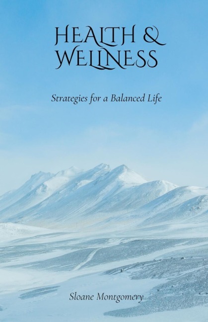 Health & Wellness: Strategies for a Balanced Life