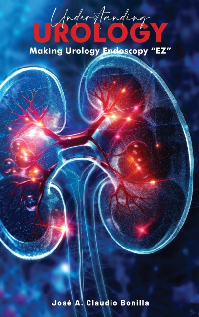 Understanding Urology: Making Urology Endoscopy EZ