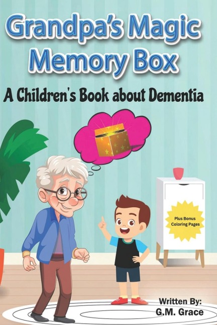 Grandpas Magic Memory Box: A Childrens Book About Dementia