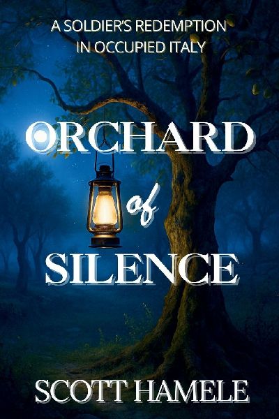 Orchard of Silence: A Soldiers Redemption in Occupied Italy