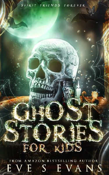 Ghost Stories for Kids: Spirit Friends Forever