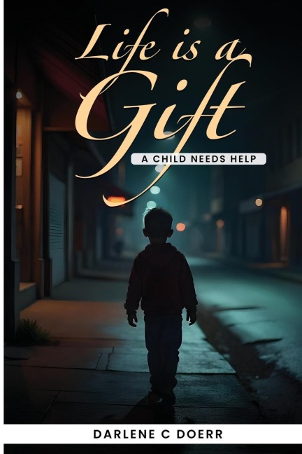 Life Is a Gift: A Child Needs Help