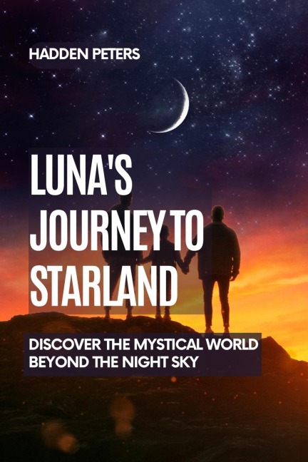 Lunas Journey to Starland: Discover the Mystical World Beyond the Night Sky