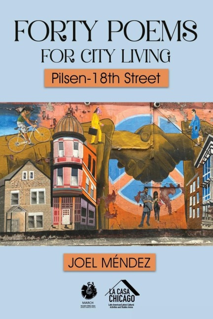 FORTY POEMS FOR CITY LIVING: Pilsen-18th Street