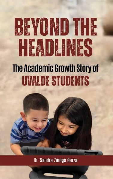 Beyond the Headlines: : The Academic Growth Story of Uvalde Students