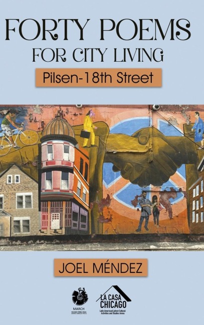 FORTY POEMS FOR CITY LIVING: Pilsen-18th Street