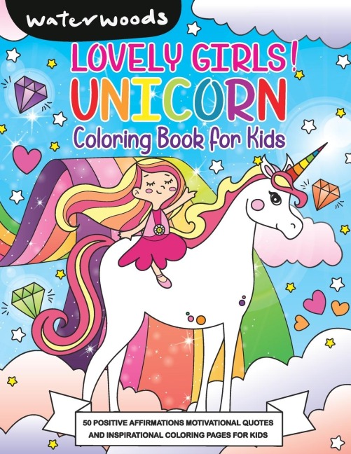 Lovely Girls Unicorn Coloring Book: 50 Positive Affirmation and Motivational Quotes Coloring Pages for Kids