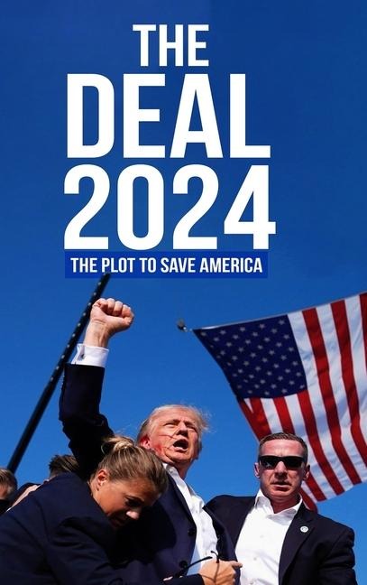 THE DEAL 2024: The Plot to Save America