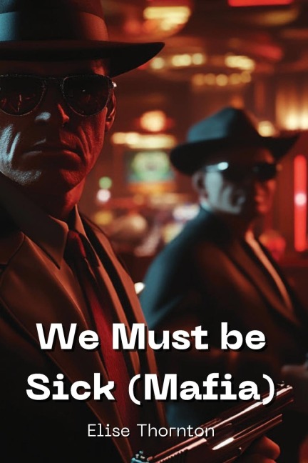 We Must be Sick  (Mafia)