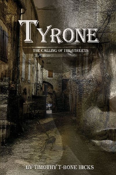 TYRONE: THE CALLING OF THE STREET