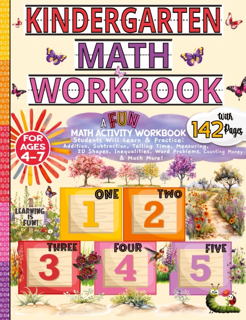 Kindergarten Math Workbook 4-7: Number Practice for Kindergarten/Addition, Subtraction, Measurement, Shapes, Time, Money & Word Problems/Math Workbook with Lessons/Kindergarten Math Resources/Math Exercise Book 1st Grade/Workbook for Kindergarten Kids