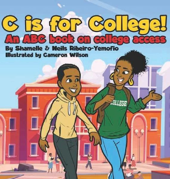 C is for College! An ABC book on College Access: Hardcover edition