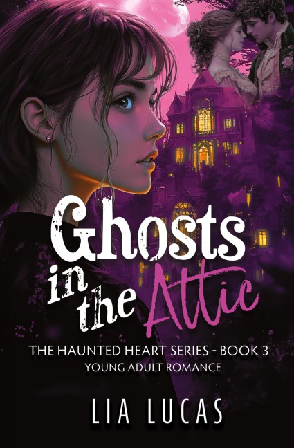Ghosts in the Attic: Young Adult Paranormal Romance