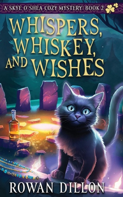 Whispers, Whiskey, and Wishes: A Skye OShea Paranormal Cozy Mystery