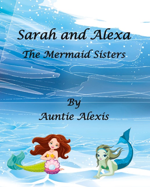 Sarah and Alexa The Mermaid Sisters