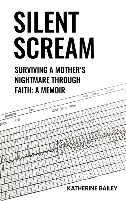 Silent Scream: Surviving a Mothers Nightmare Through Faith