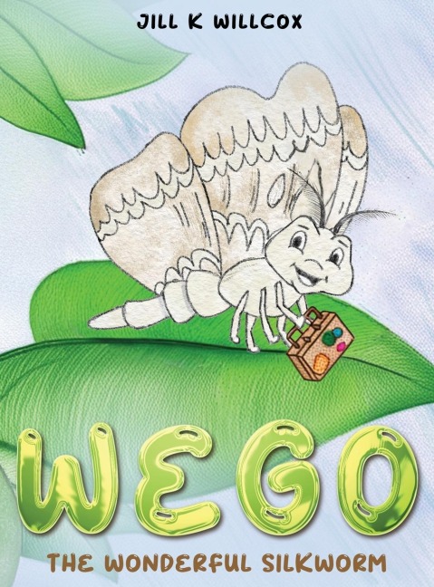 WEGO: THE WONDERFUL SILKWORM