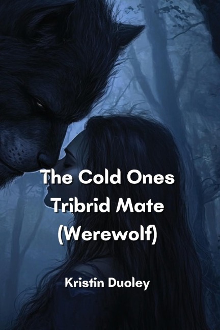 The Cold Ones  Tribrid Mate (Werewolf)