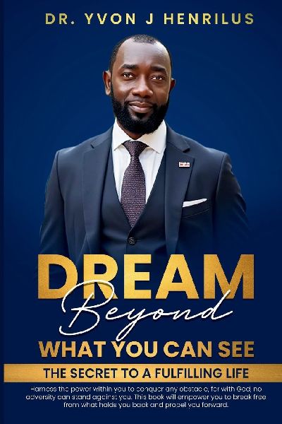 Dream Beyond What You Can See: The secret to a fulfilling life